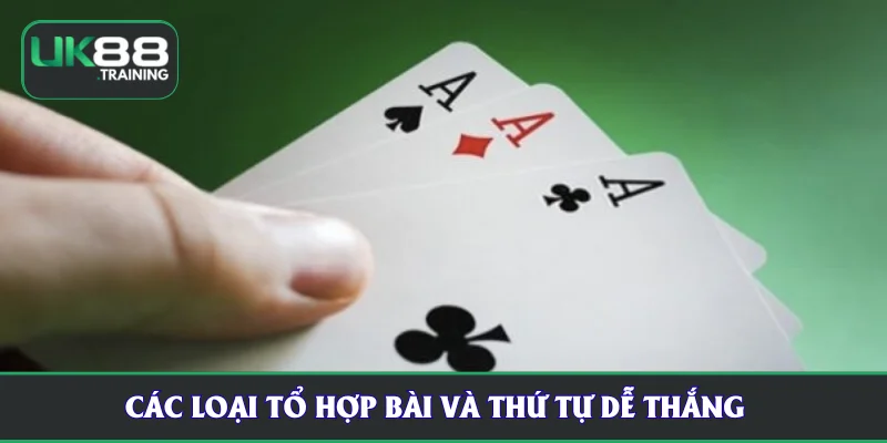 Các loại tổ hợp bài và thứ tự dễ thắng